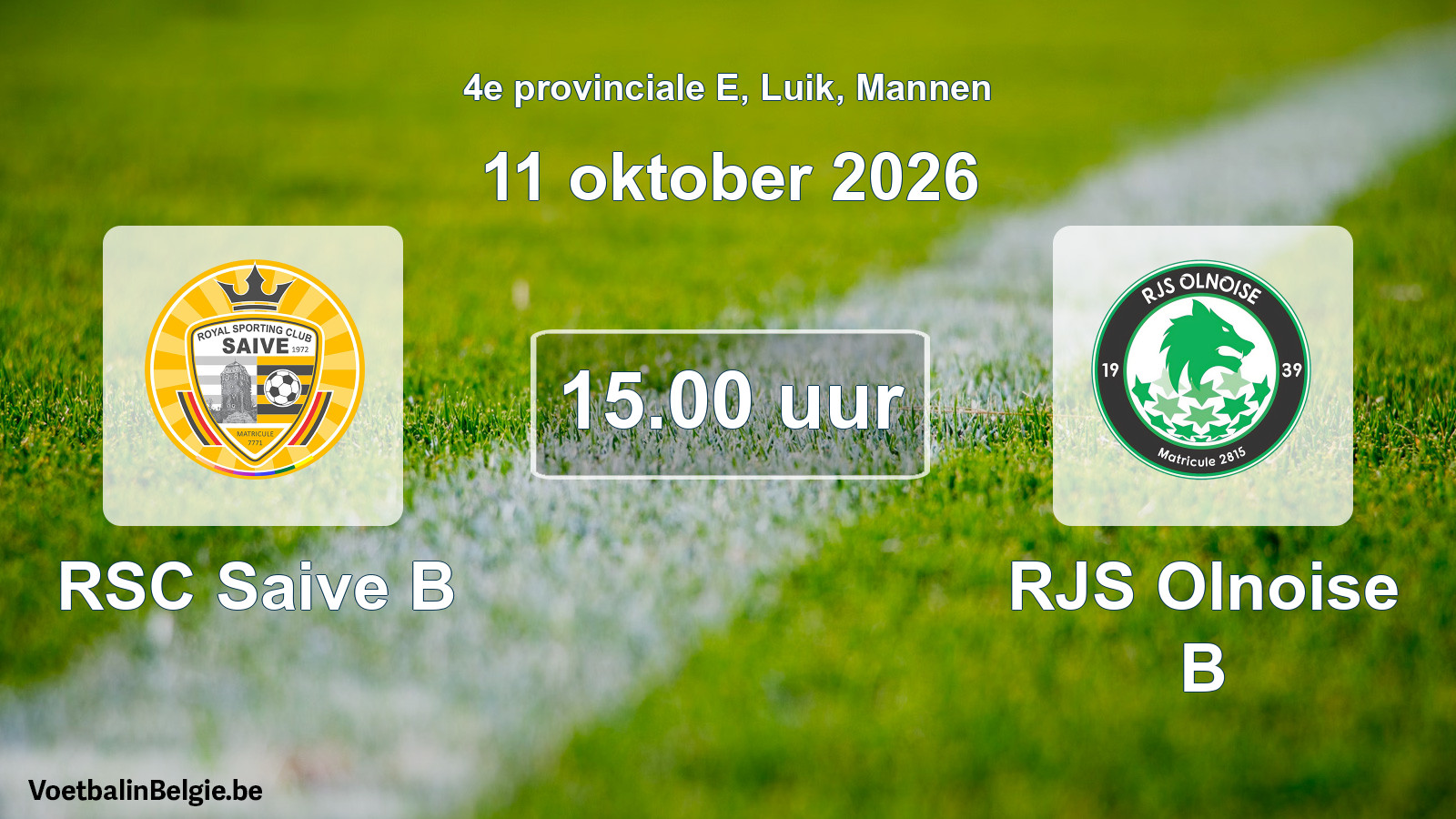 Geplande wedstrijd mannenvoetbal: RSC Saive B - RJS Olnoise B (11 oktober 2026)