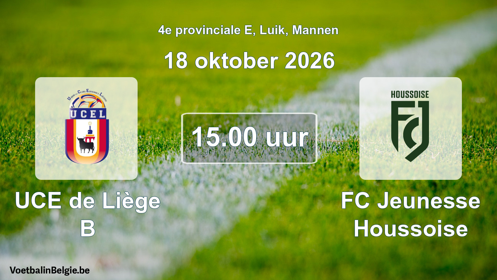Geplande wedstrijd mannenvoetbal: UCE de Liège B - FC Jeunesse Houssoise (18 oktober 2026)