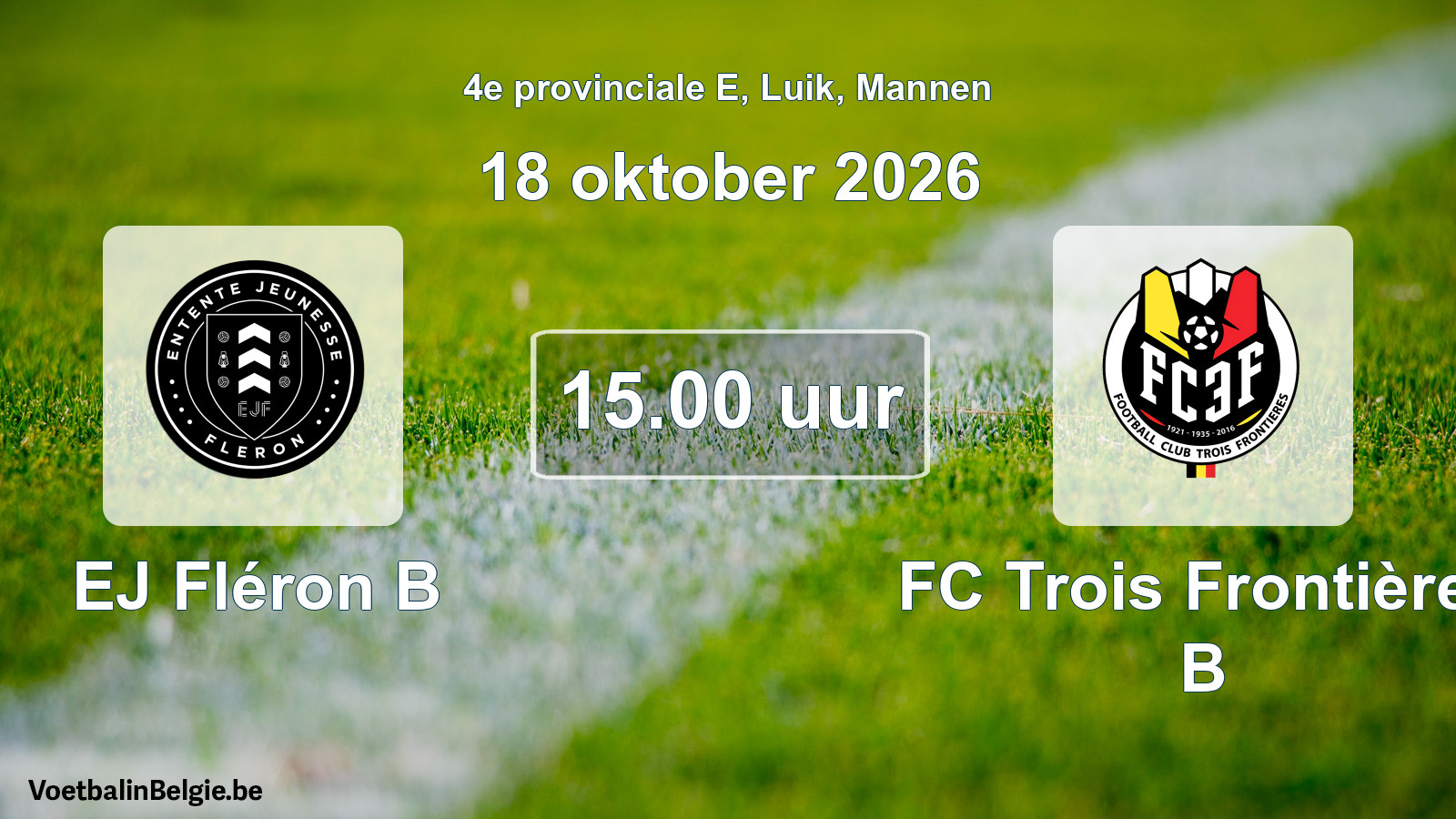 Geplande wedstrijd mannenvoetbal: EJ Fléron B - FC Trois Frontières B (18 oktober 2026)