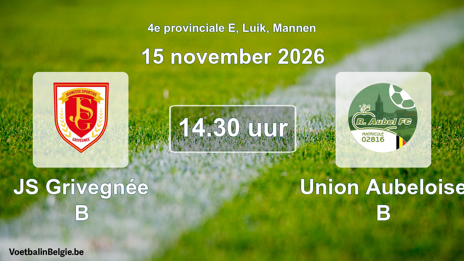 Geplande wedstrijd mannenvoetbal: JS Grivegnée B - Union Aubeloise B (15 november 2026)