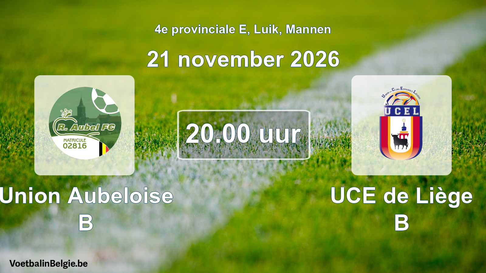 Geplande wedstrijd mannenvoetbal: Union Aubeloise B - UCE de Liège B (21 november 2026)