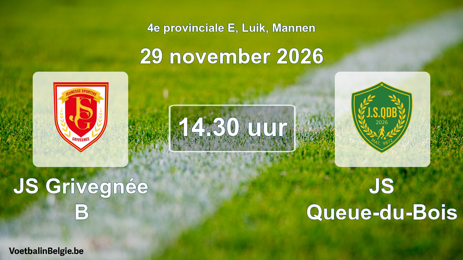 Geplande wedstrijd mannenvoetbal: JS Grivegnée B - JS Queue-du-Bois (29 november 2026)