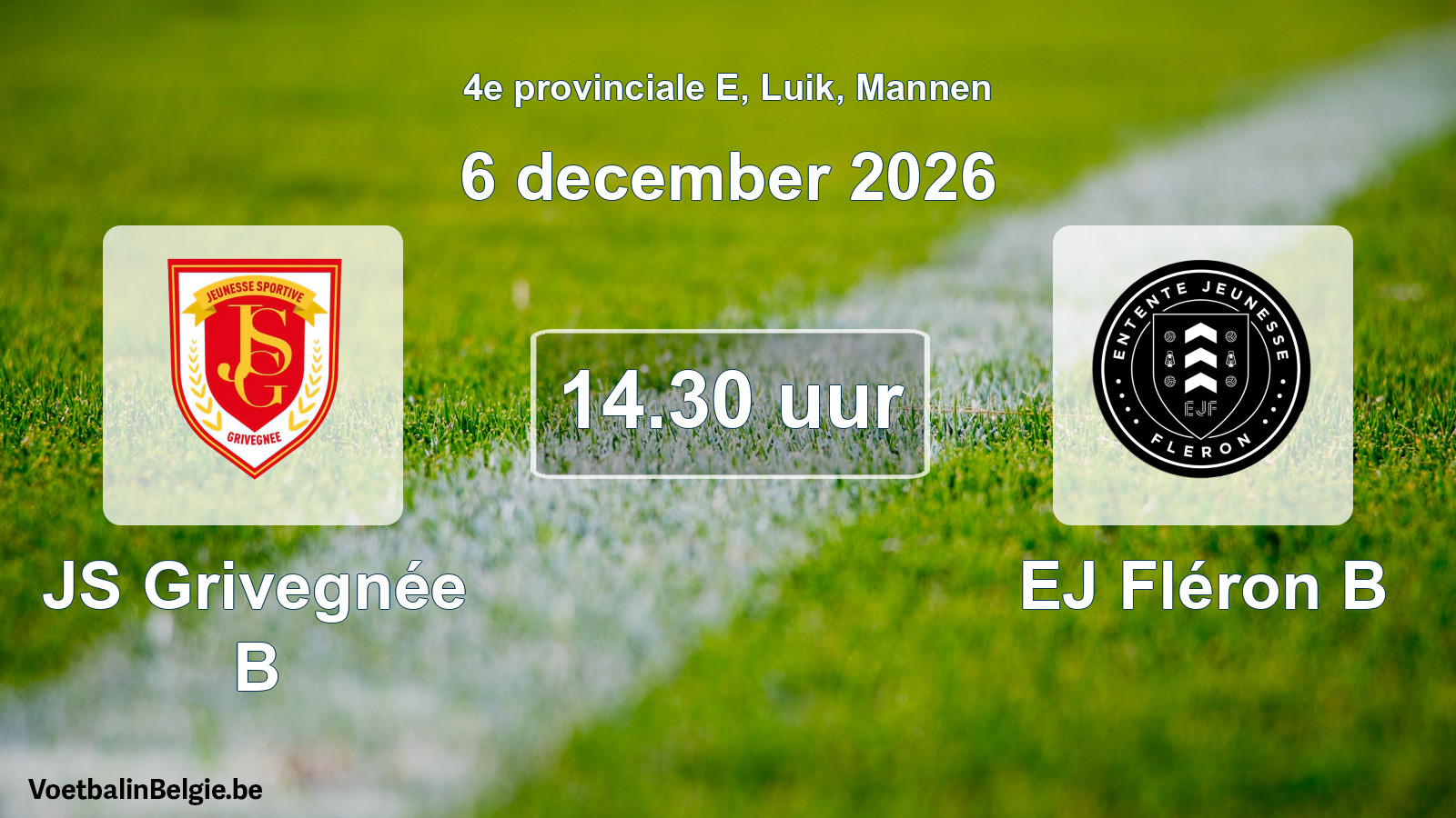 Geplande wedstrijd mannenvoetbal: JS Grivegnée B - EJ Fléron B (6 december 2026)