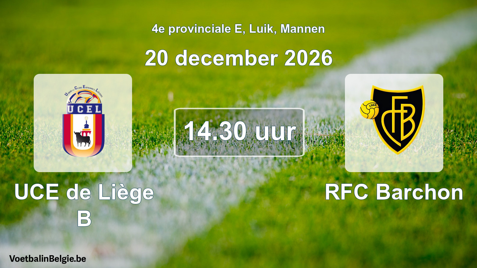 Geplande wedstrijd mannenvoetbal: UCE de Liège B - RFC Barchon (20 december 2026)