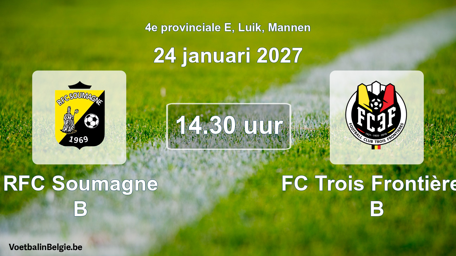 Geplande wedstrijd mannenvoetbal: RFC Soumagne B - FC Trois Frontières B (24 januari 2027)
