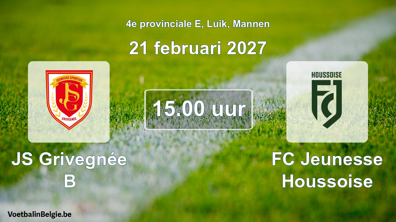 Geplande wedstrijd mannenvoetbal: JS Grivegnée B - FC Jeunesse Houssoise (21 februari 2027)
