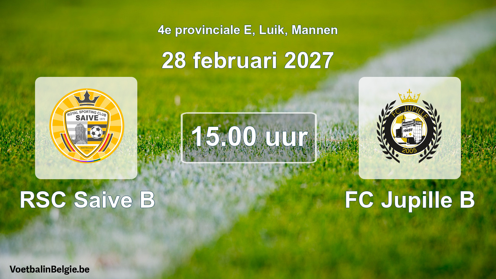 Geplande wedstrijd mannenvoetbal: RSC Saive B - FC Jupille B (28 februari 2027)