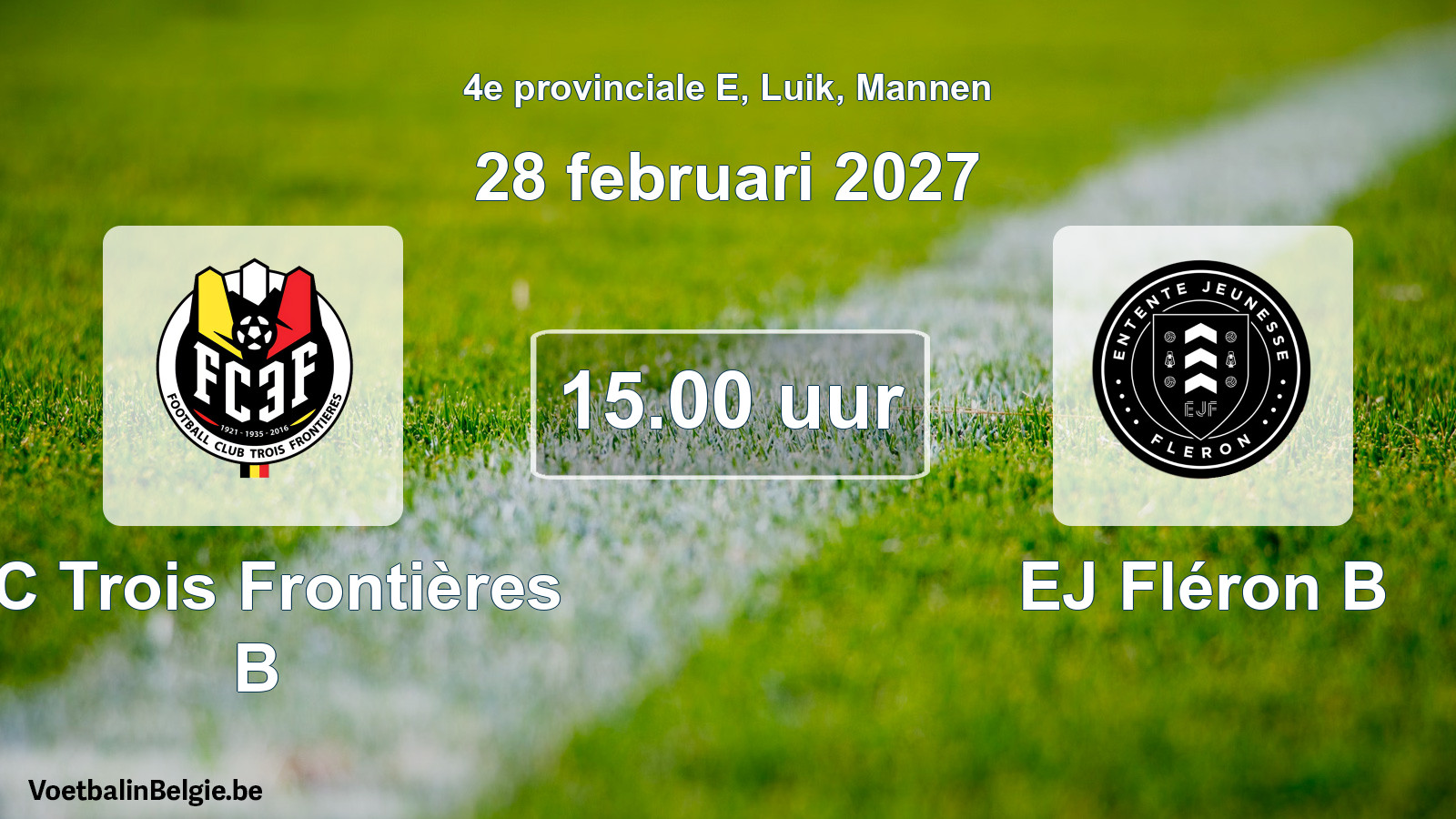Geplande wedstrijd mannenvoetbal: FC Trois Frontières B - EJ Fléron B (28 februari 2027)