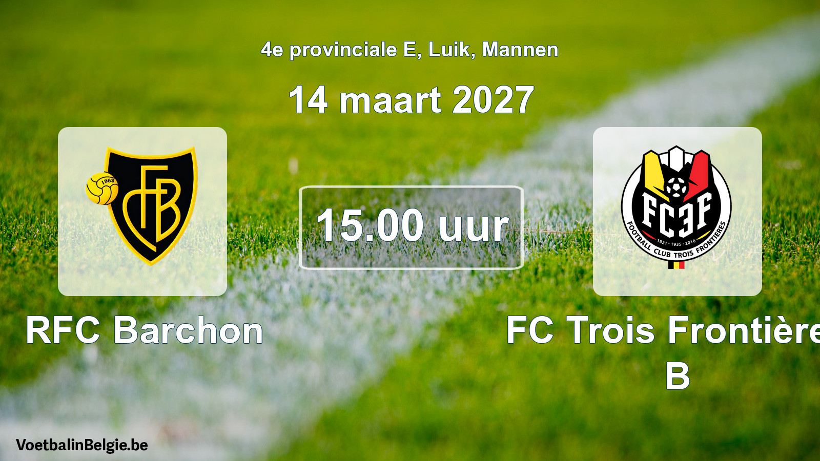 Geplande wedstrijd mannenvoetbal: RFC Barchon - FC Trois Frontières B (14 maart 2027)