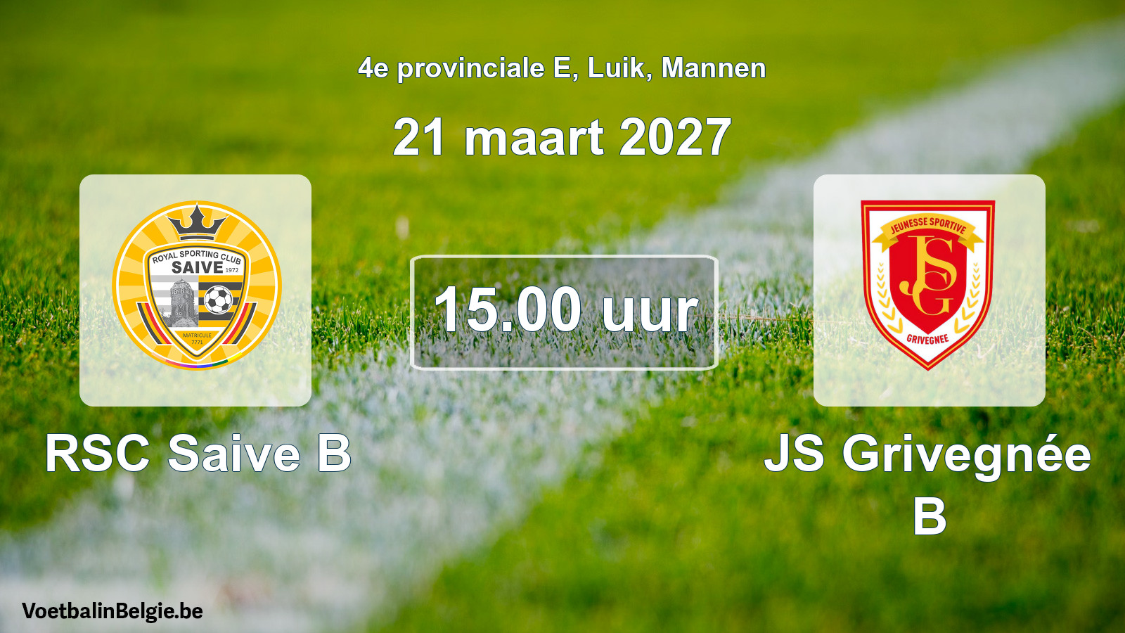 Geplande wedstrijd mannenvoetbal: RSC Saive B - JS Grivegnée B (21 maart 2027)