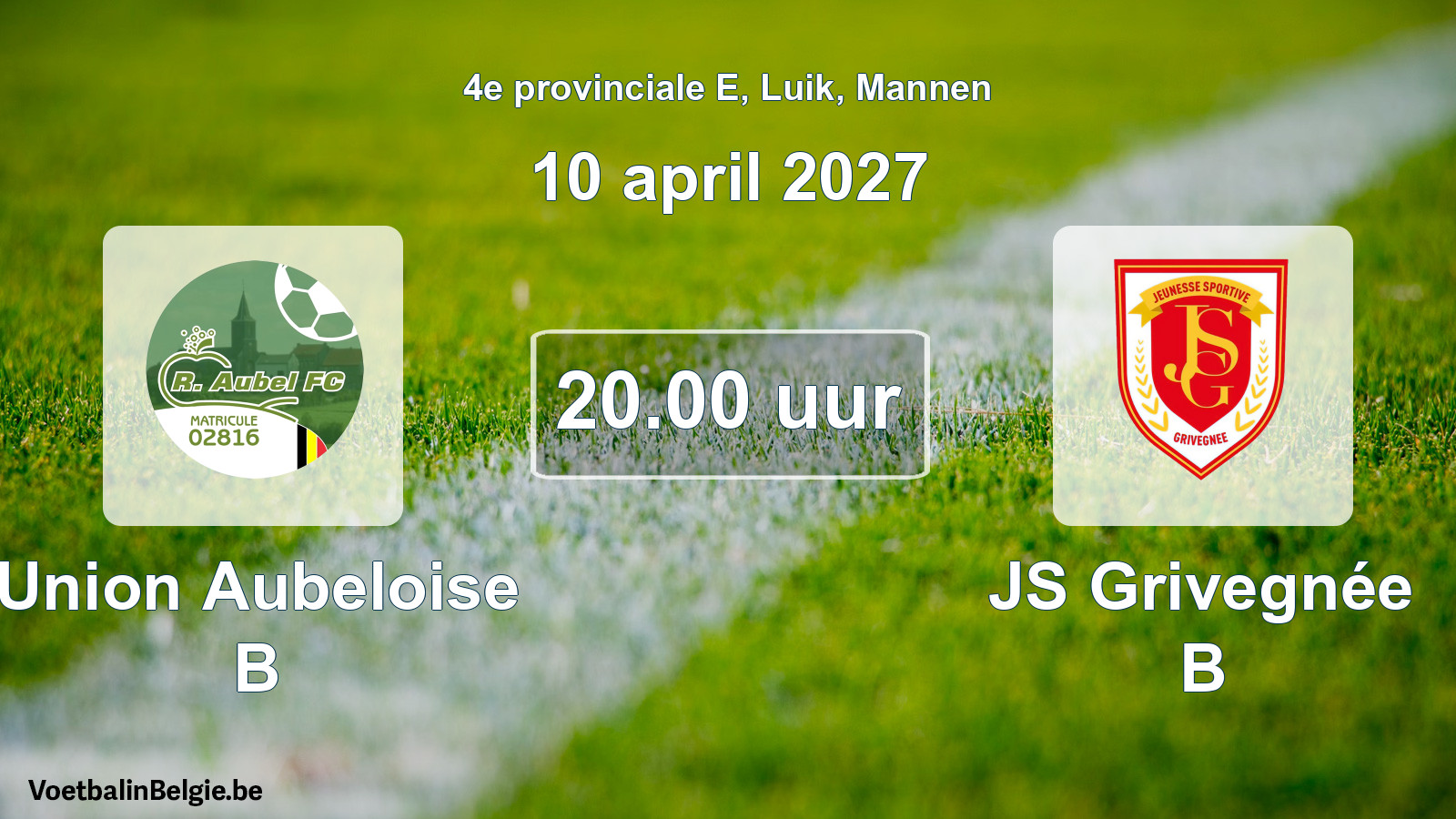 Geplande wedstrijd mannenvoetbal: Union Aubeloise B - JS Grivegnée B (10 april 2027)