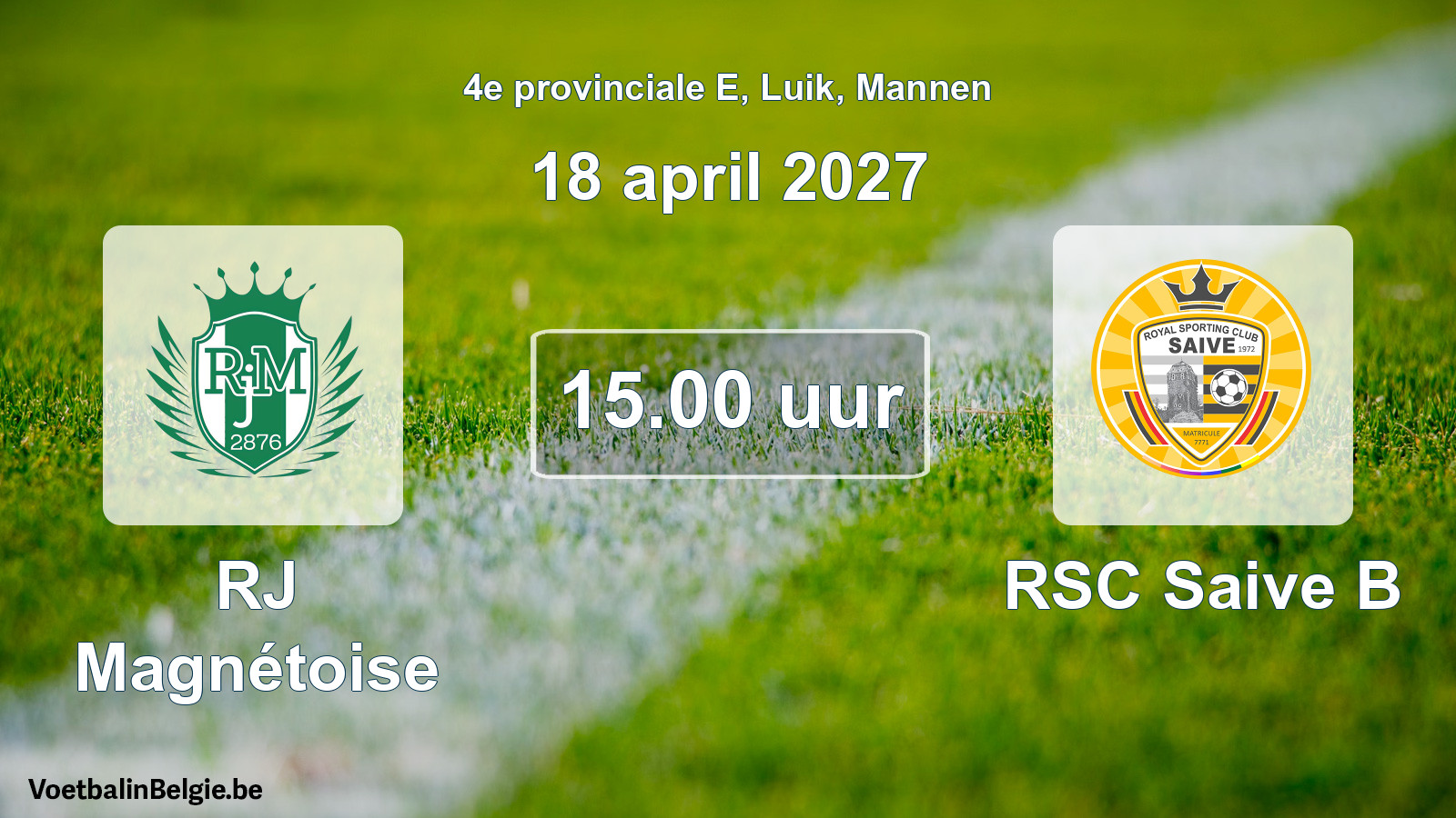 Geplande wedstrijd mannenvoetbal: RJ Magnétoise - RSC Saive B (18 april 2027)