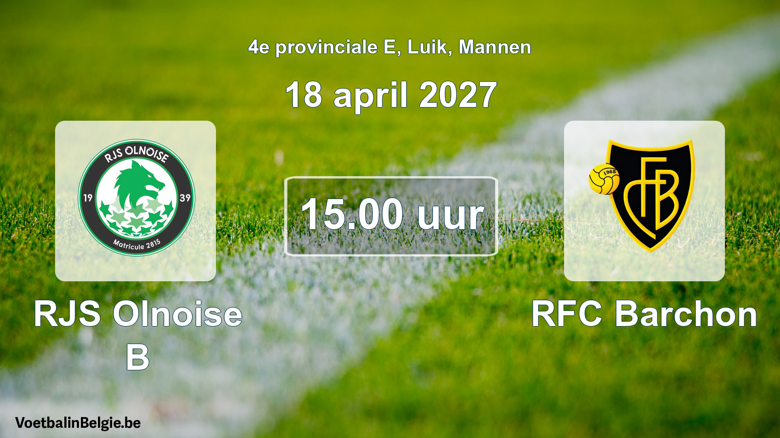 Geplande wedstrijd mannenvoetbal: RJS Olnoise B - RFC Barchon (18 april 2027)