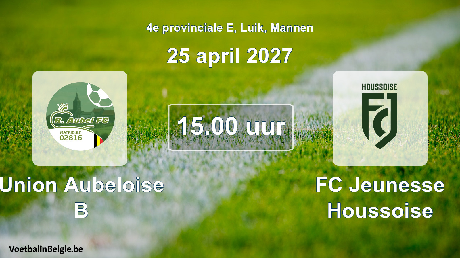 Geplande wedstrijd mannenvoetbal: Union Aubeloise B - FC Jeunesse Houssoise (25 april 2027)