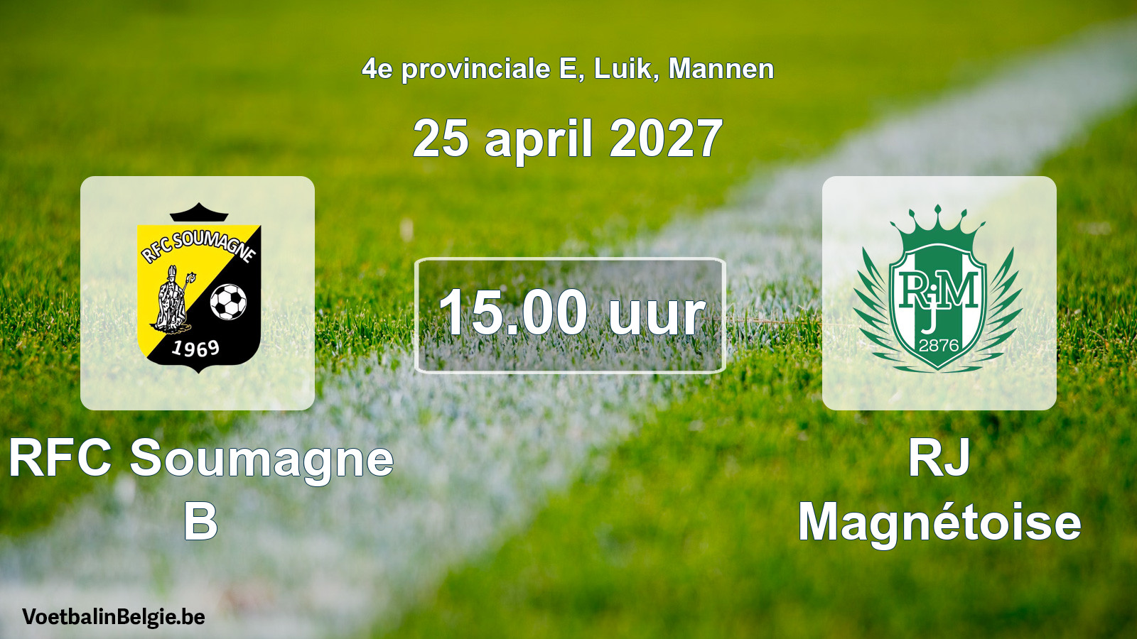 Geplande wedstrijd mannenvoetbal: RFC Soumagne B - RJ Magnétoise (25 april 2027)