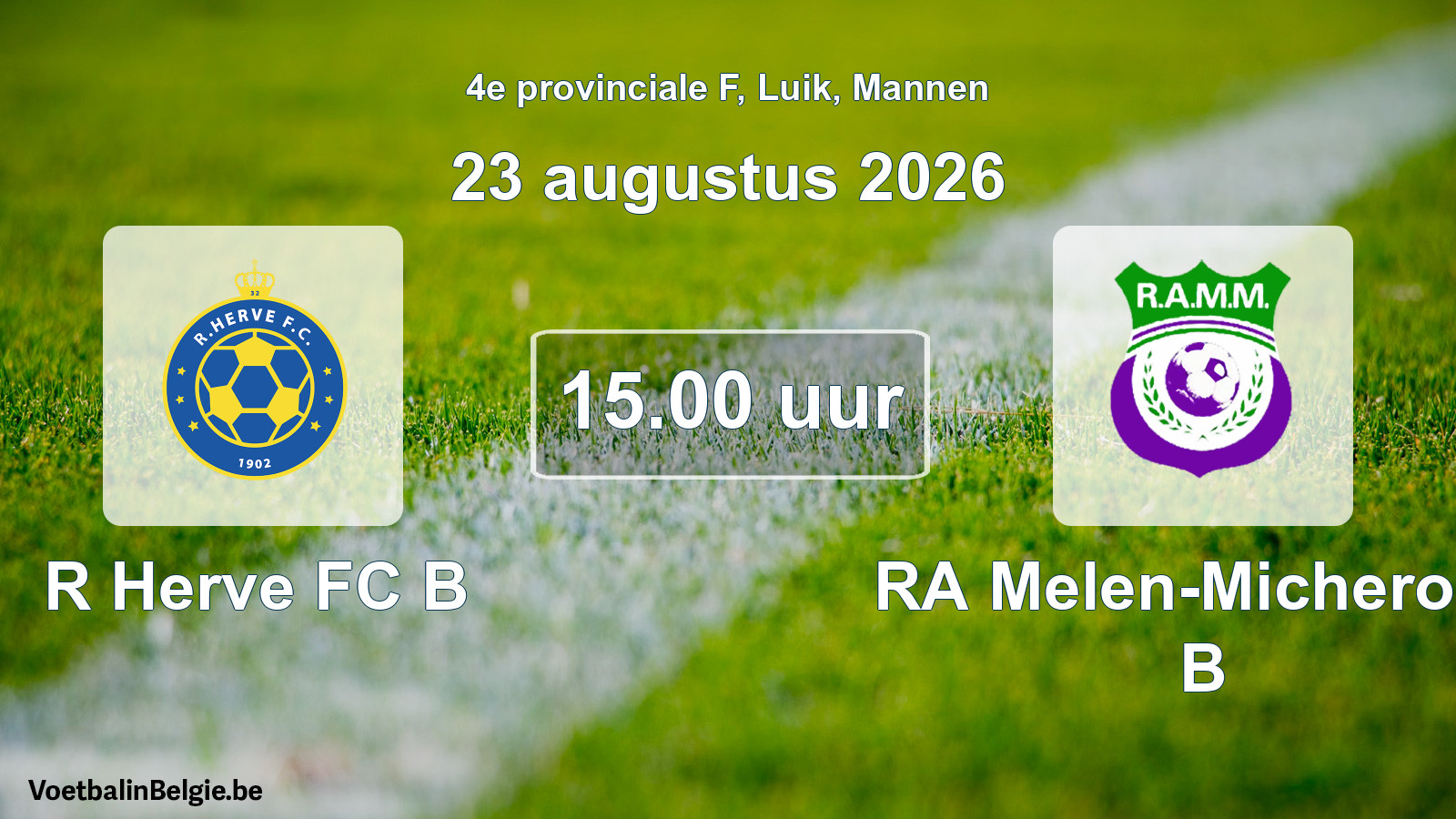 Geplande wedstrijd mannenvoetbal: R Herve FC B - RA Melen-Micheroux B (23 augustus 2026)