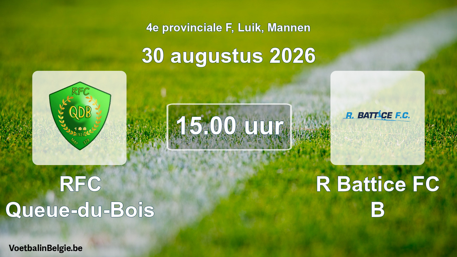 Geplande wedstrijd mannenvoetbal: RFC Queue-du-Bois - R Battice FC B (30 augustus 2026)
