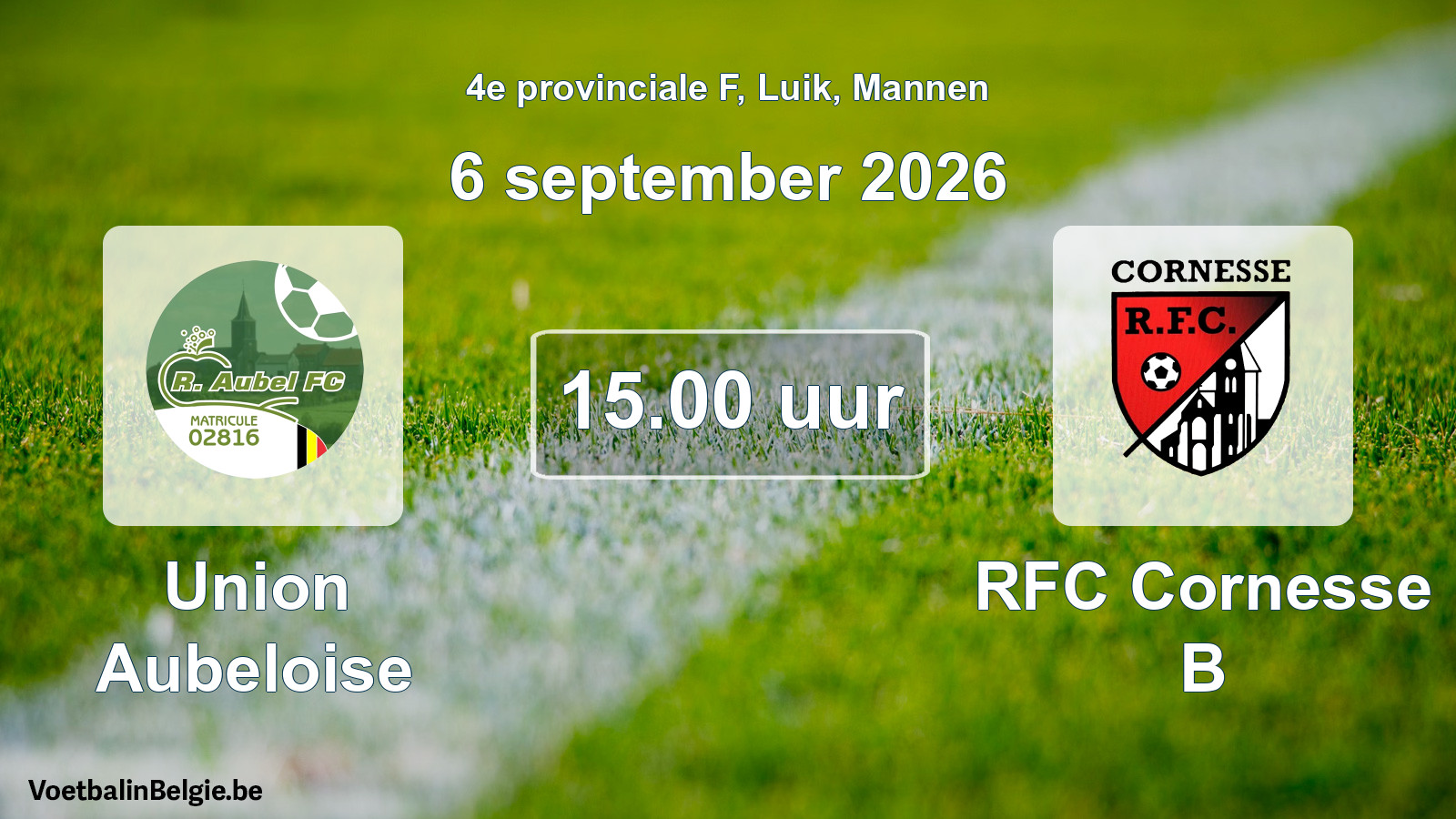 Geplande wedstrijd mannenvoetbal: Union Aubeloise - RFC Cornesse B (6 september 2026)