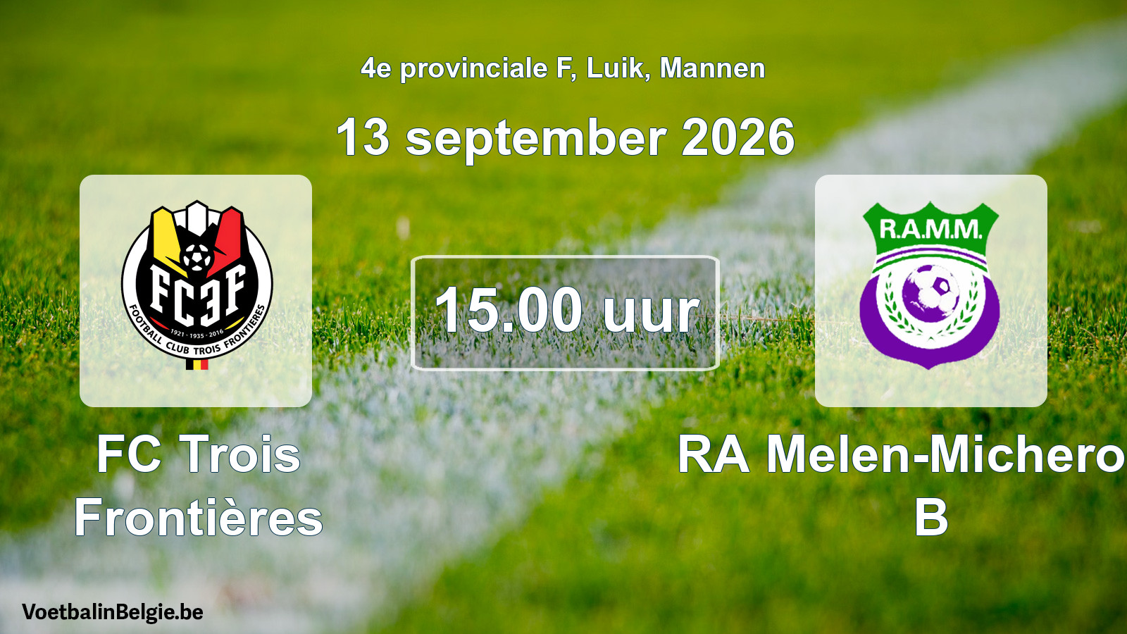 Geplande wedstrijd mannenvoetbal: FC Trois Frontières - RA Melen-Micheroux B (13 september 2026)