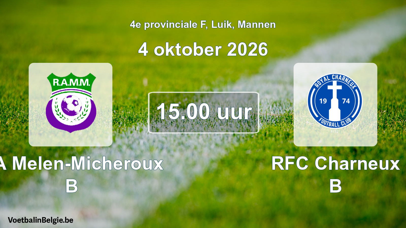 Geplande wedstrijd mannenvoetbal: RA Melen-Micheroux B - RFC Charneux B (4 oktober 2026)