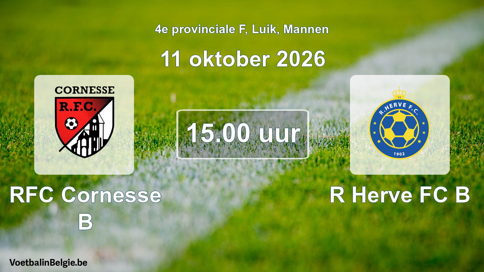 Scheduled match men football: RFC Cornesse B - R Herve FC B (11 October 2026)