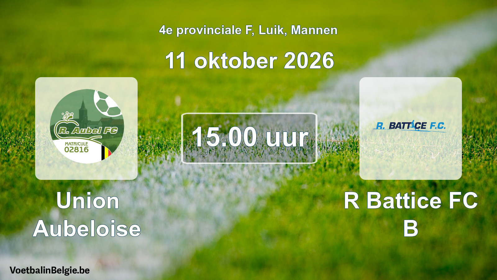 Geplande wedstrijd mannenvoetbal: Union Aubeloise - R Battice FC B (11 oktober 2026)