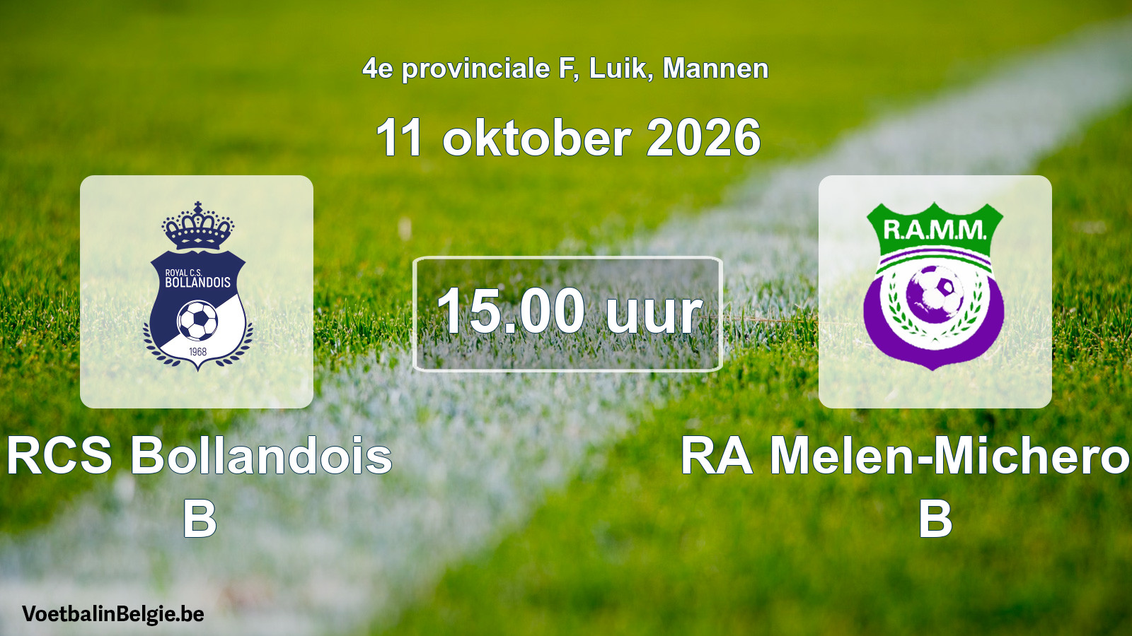 Scheduled match men football: RCS Bollandois B - RA Melen-Micheroux B (11 October 2026)