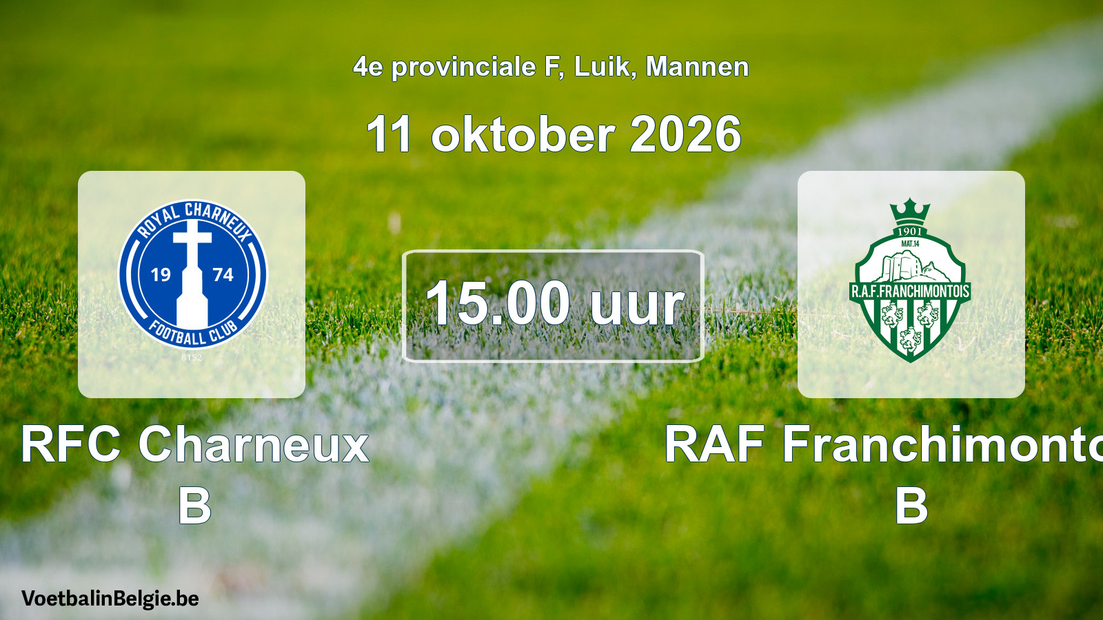 Geplande wedstrijd mannenvoetbal: RFC Charneux B - RAF Franchimontois B (11 oktober 2026)