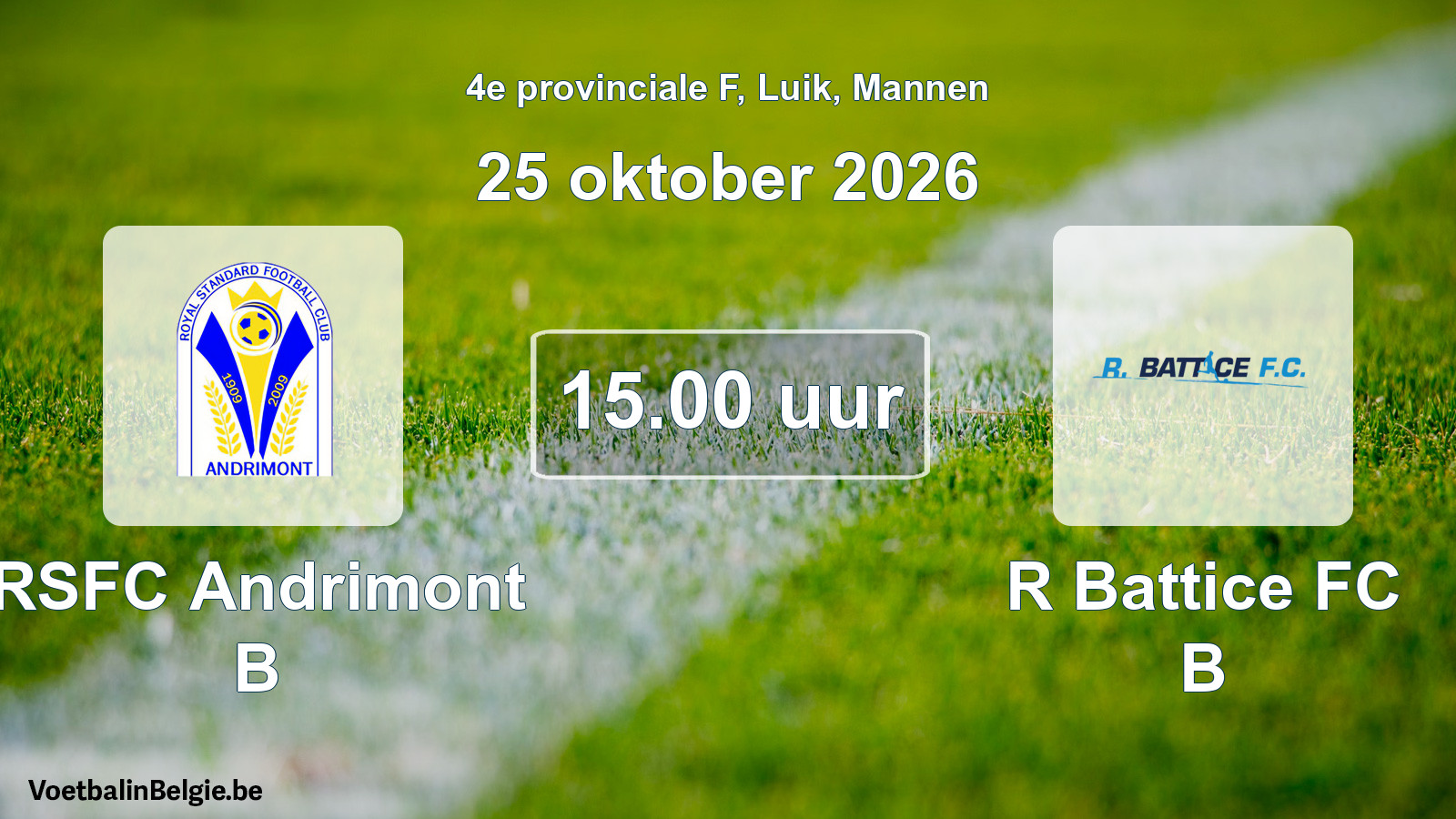 Scheduled match men football: RSFC Andrimont B - R Battice FC B (25 October 2026)