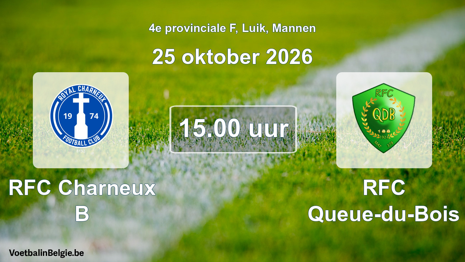 Geplande wedstrijd mannenvoetbal: RFC Charneux B - RFC Queue-du-Bois (25 oktober 2026)