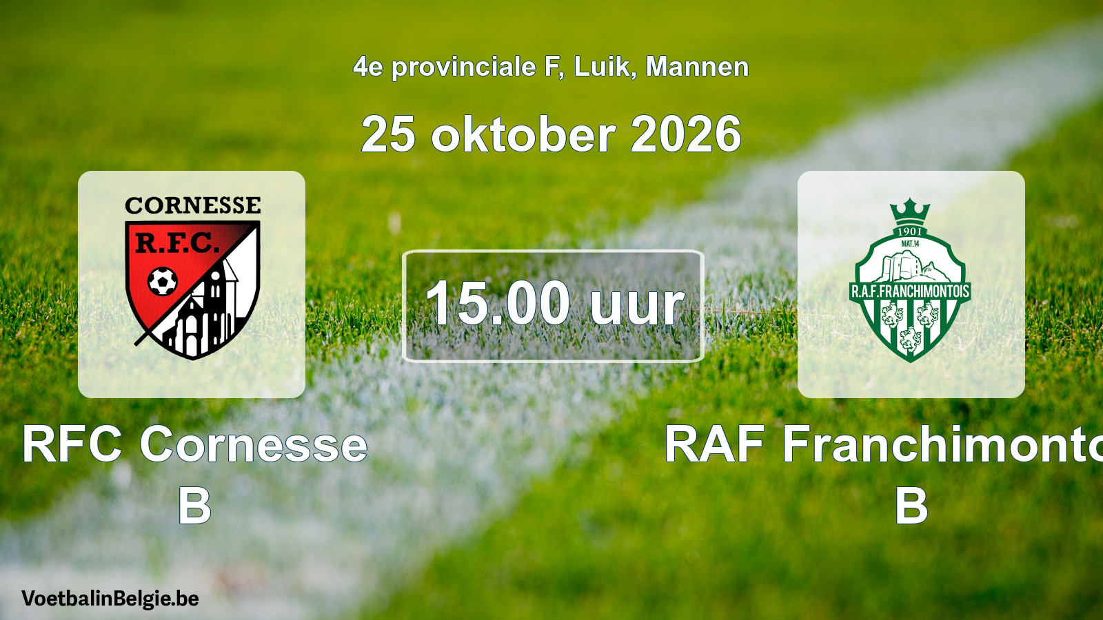 Geplande wedstrijd mannenvoetbal: RFC Cornesse B - RAF Franchimontois B (25 oktober 2026)