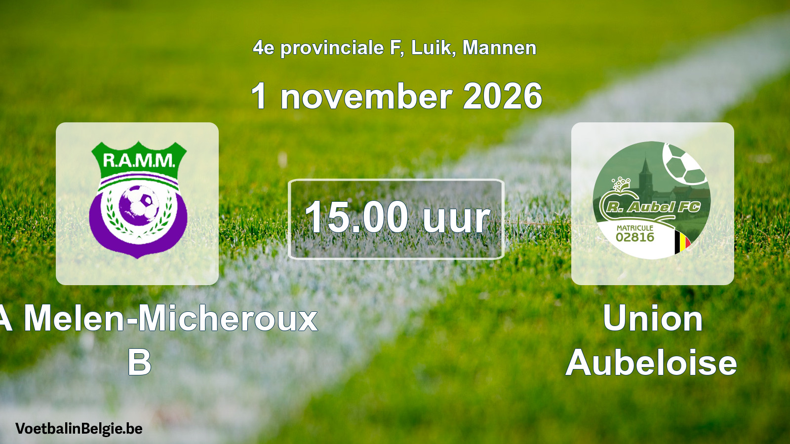Geplande wedstrijd mannenvoetbal: RA Melen-Micheroux B - Union Aubeloise (1 november 2026)