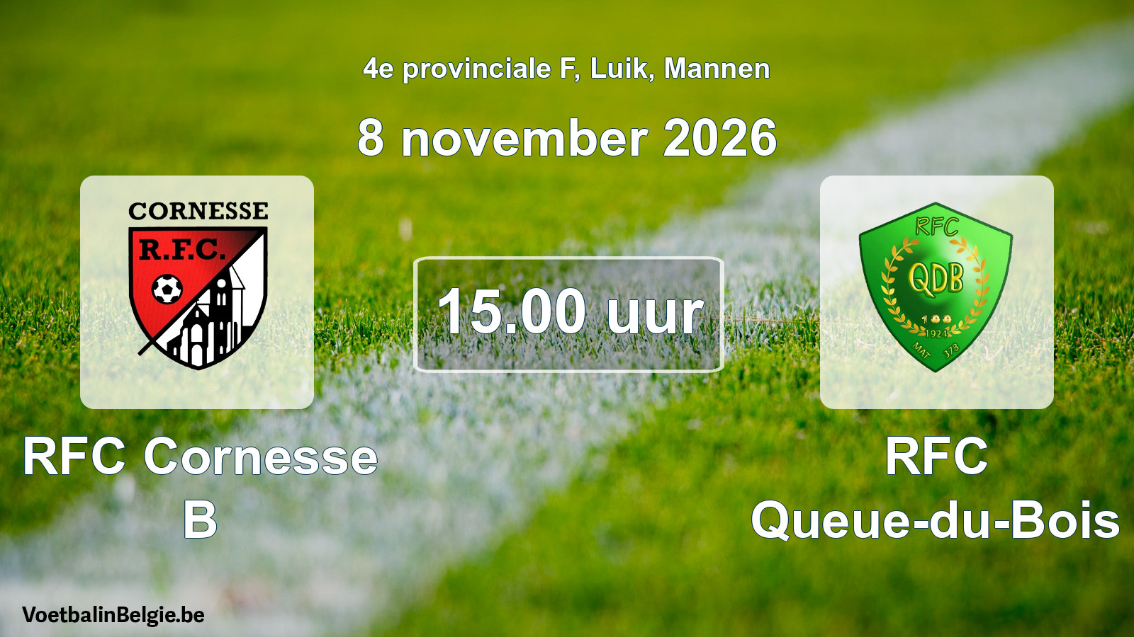Geplande wedstrijd mannenvoetbal: RFC Cornesse B - RFC Queue-du-Bois (8 november 2026)