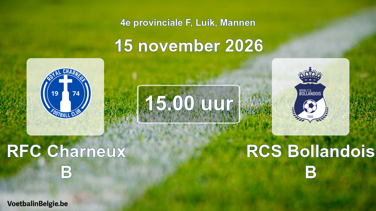 Geplande wedstrijd mannenvoetbal: RFC Charneux B - RCS Bollandois B (15 november 2026)