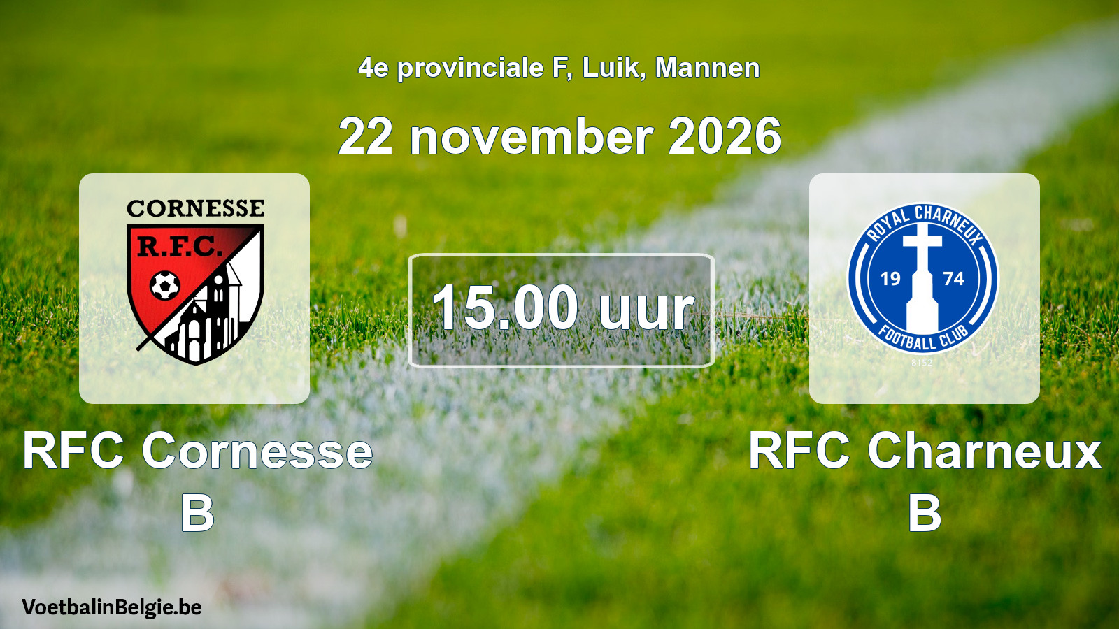Geplande wedstrijd mannenvoetbal: RFC Cornesse B - RFC Charneux B (22 november 2026)