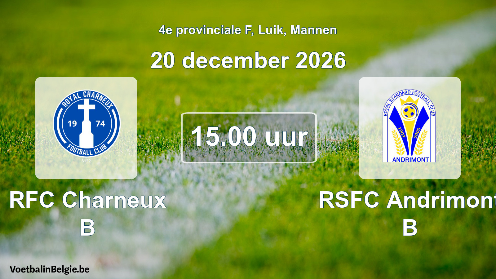 Scheduled match men football: RFC Charneux B - RSFC Andrimont B (20 December 2026)