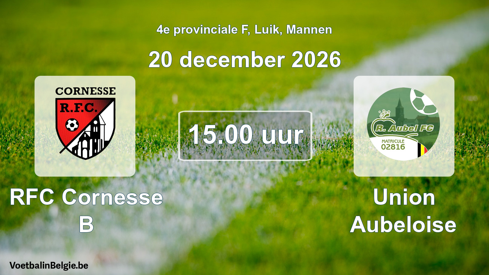 Geplande wedstrijd mannenvoetbal: RFC Cornesse B - Union Aubeloise (20 december 2026)