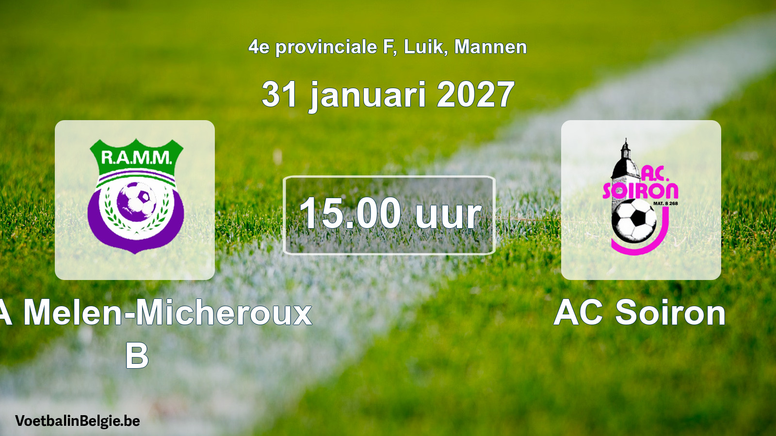 Geplande wedstrijd mannenvoetbal: RA Melen-Micheroux B - AC Soiron (31 januari 2027)
