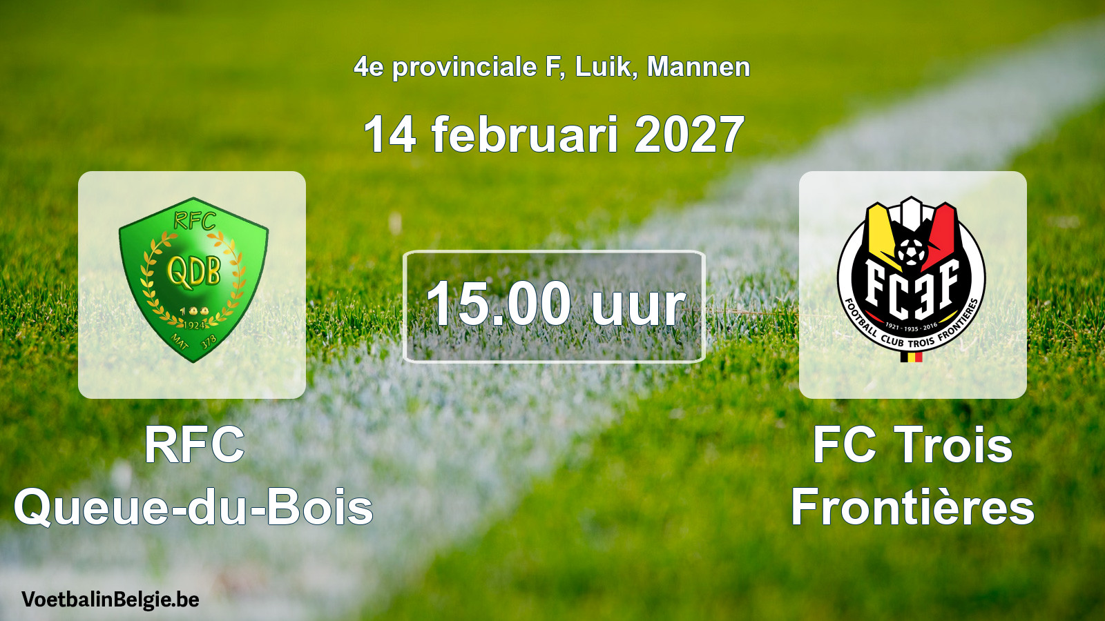 Geplande wedstrijd mannenvoetbal: RFC Queue-du-Bois - FC Trois Frontières (14 februari 2027)