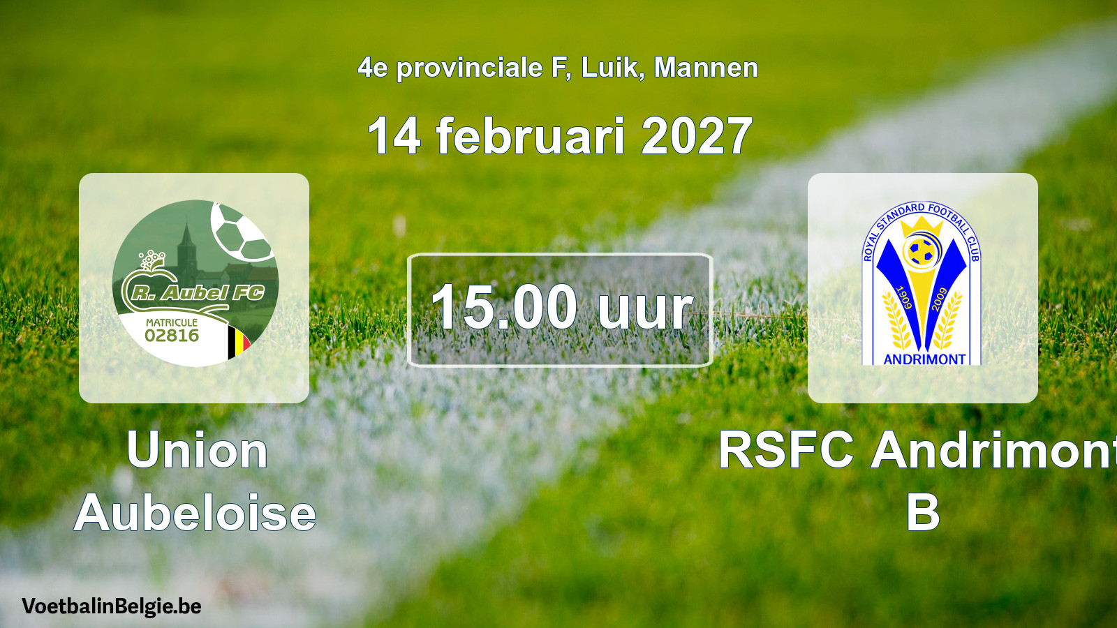 Geplande wedstrijd mannenvoetbal: Union Aubeloise - RSFC Andrimont B (14 februari 2027)