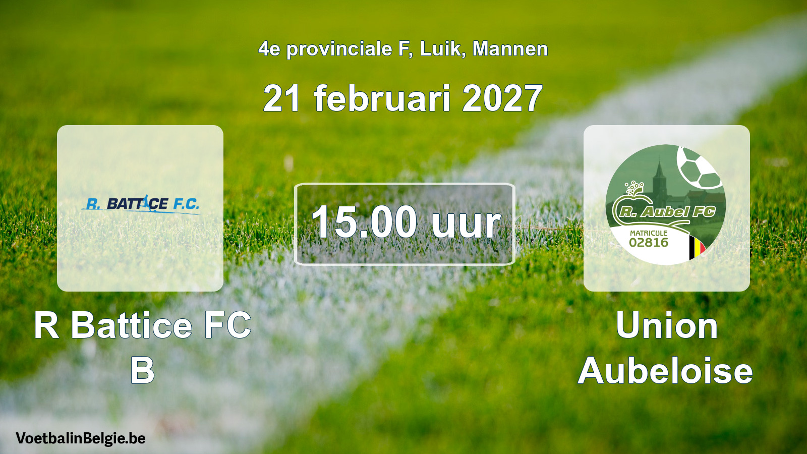 Geplande wedstrijd mannenvoetbal: R Battice FC B - Union Aubeloise (21 februari 2027)