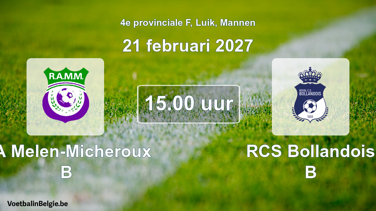 Geplande wedstrijd mannenvoetbal: RA Melen-Micheroux B - RCS Bollandois B (21 februari 2027)