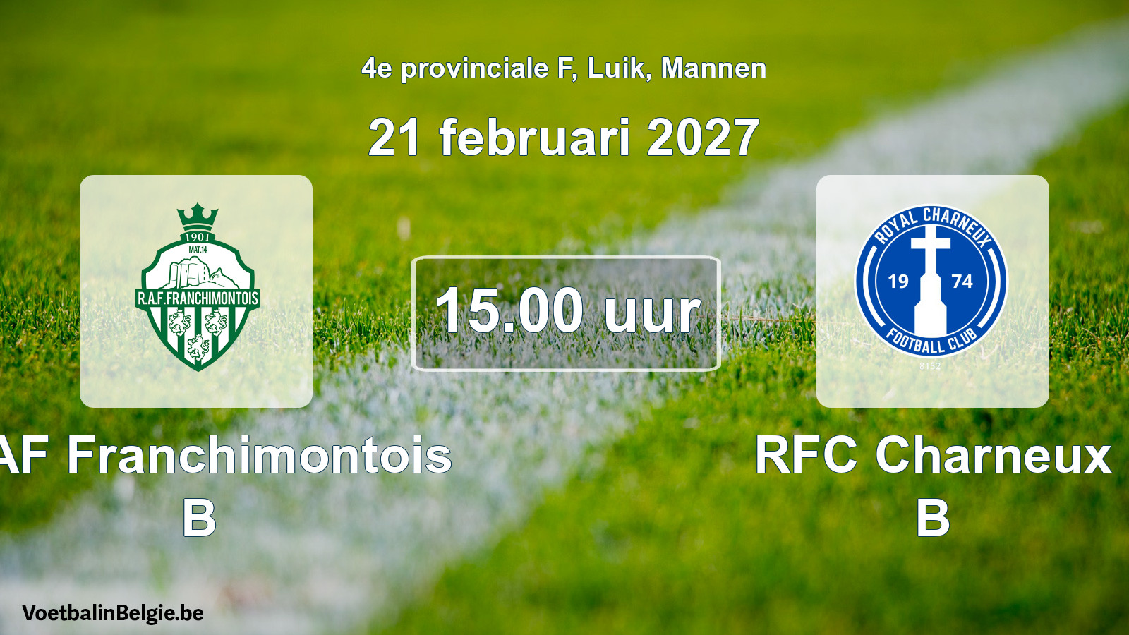Scheduled match men football: RAF Franchimontois B - RFC Charneux B (21 February 2027)