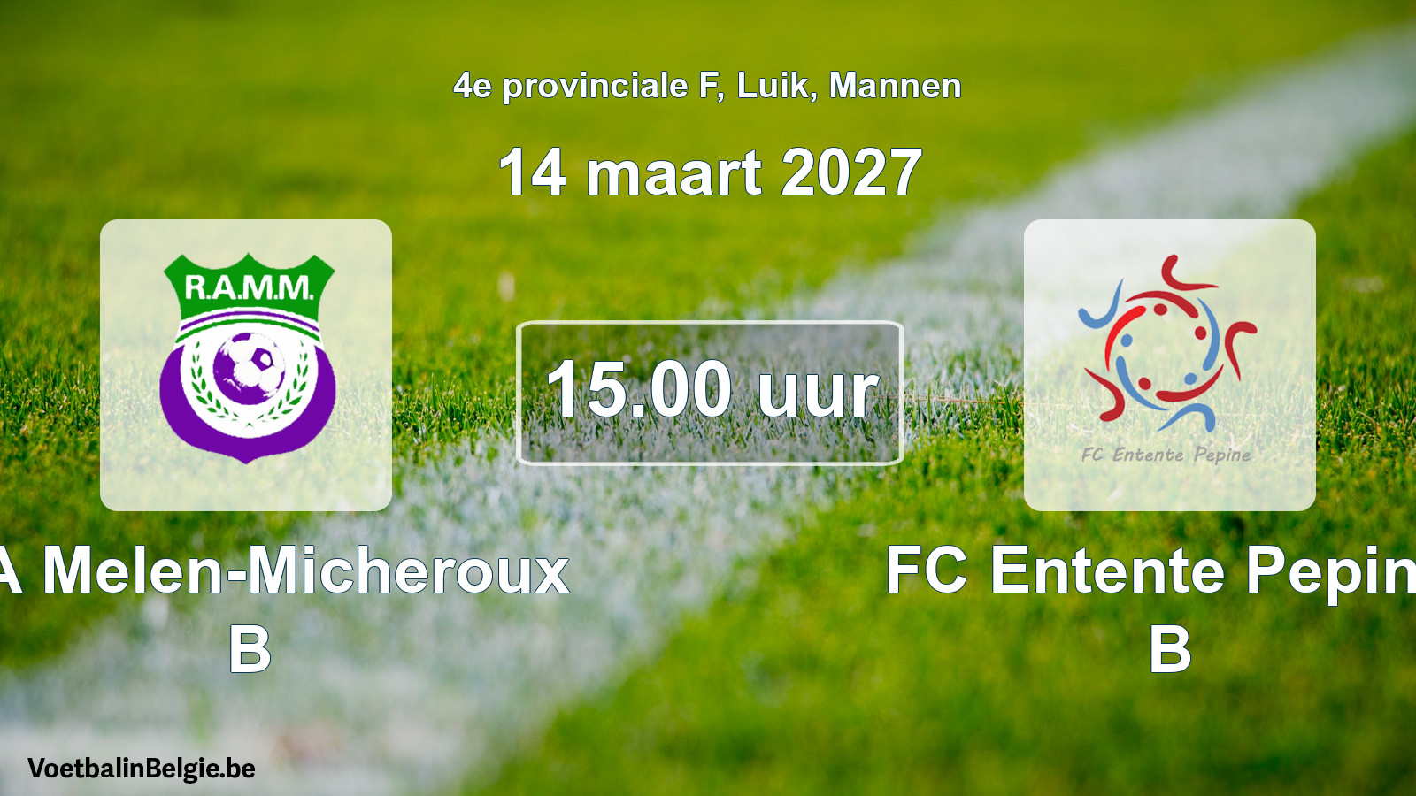 Geplande wedstrijd mannenvoetbal: RA Melen-Micheroux B - FC Entente Pepine B (14 maart 2027)