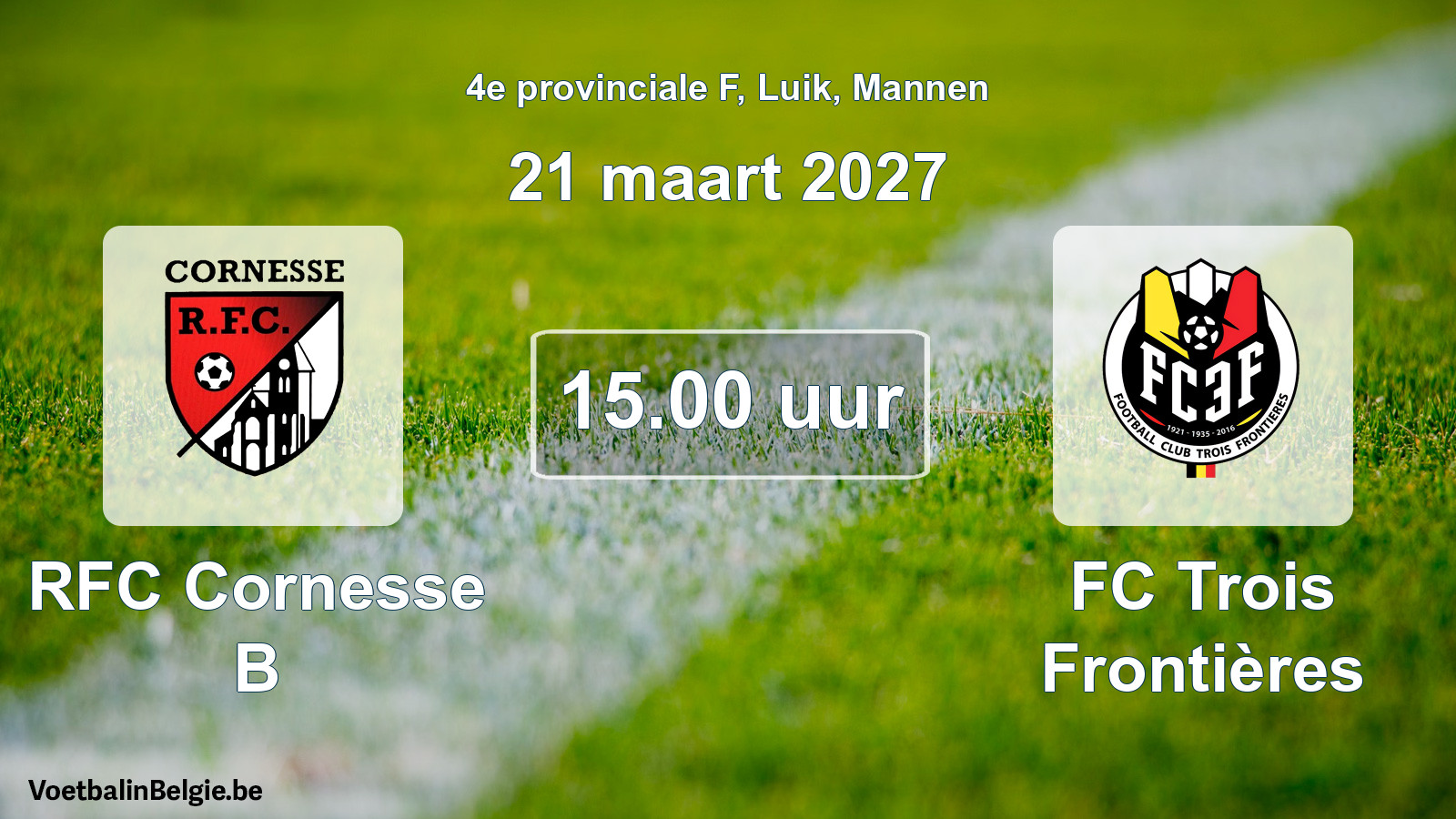 Scheduled match men football: RFC Cornesse B - FC Trois Frontières (21 March 2027)