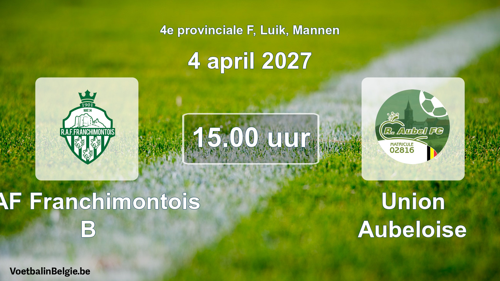 Geplande wedstrijd mannenvoetbal: RAF Franchimontois B - Union Aubeloise (4 april 2027)
