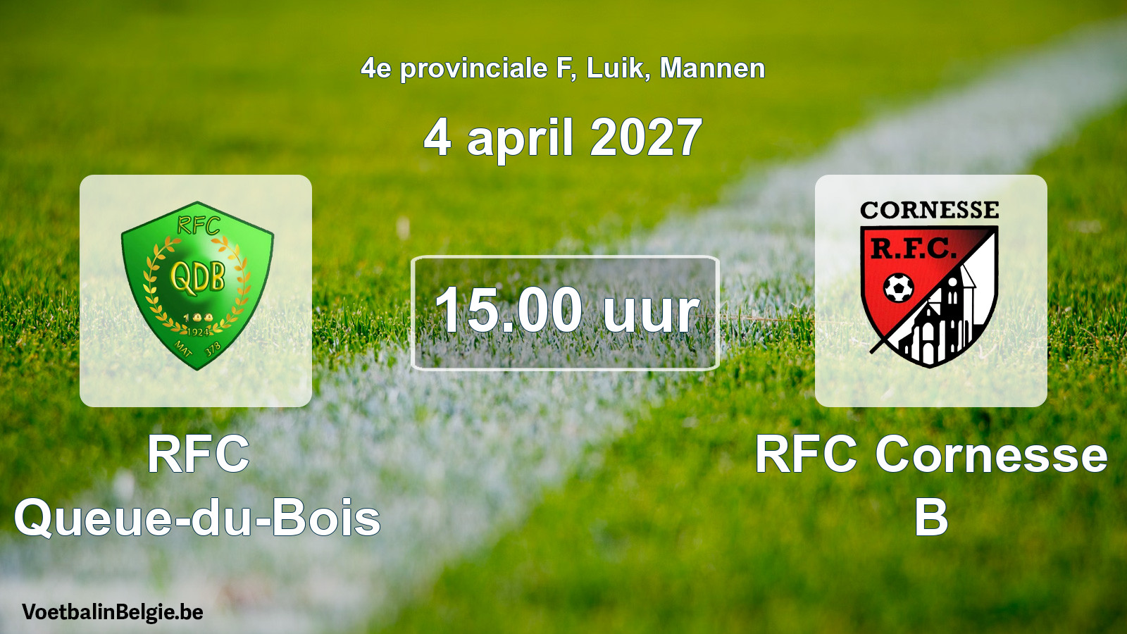 Geplande wedstrijd mannenvoetbal: RFC Queue-du-Bois - RFC Cornesse B (4 april 2027)
