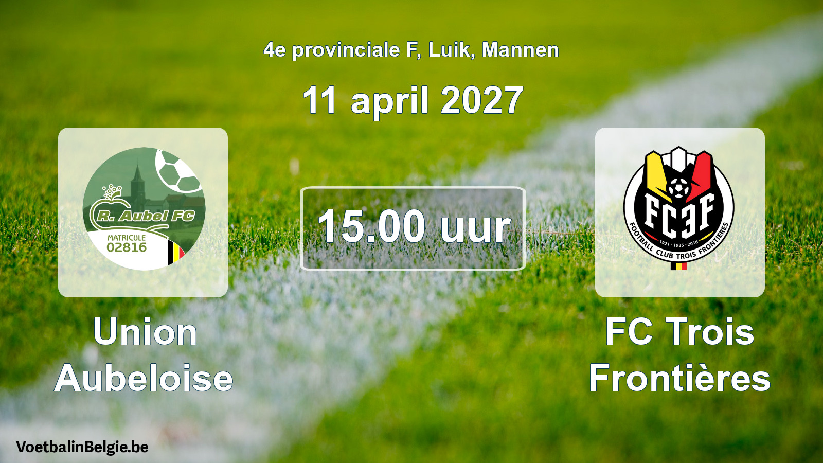 Geplande wedstrijd mannenvoetbal: Union Aubeloise - FC Trois Frontières (11 april 2027)