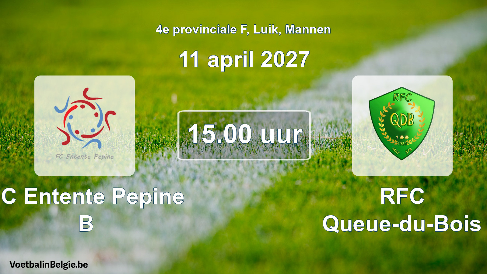 Geplande wedstrijd mannenvoetbal: FC Entente Pepine B - RFC Queue-du-Bois (11 april 2027)