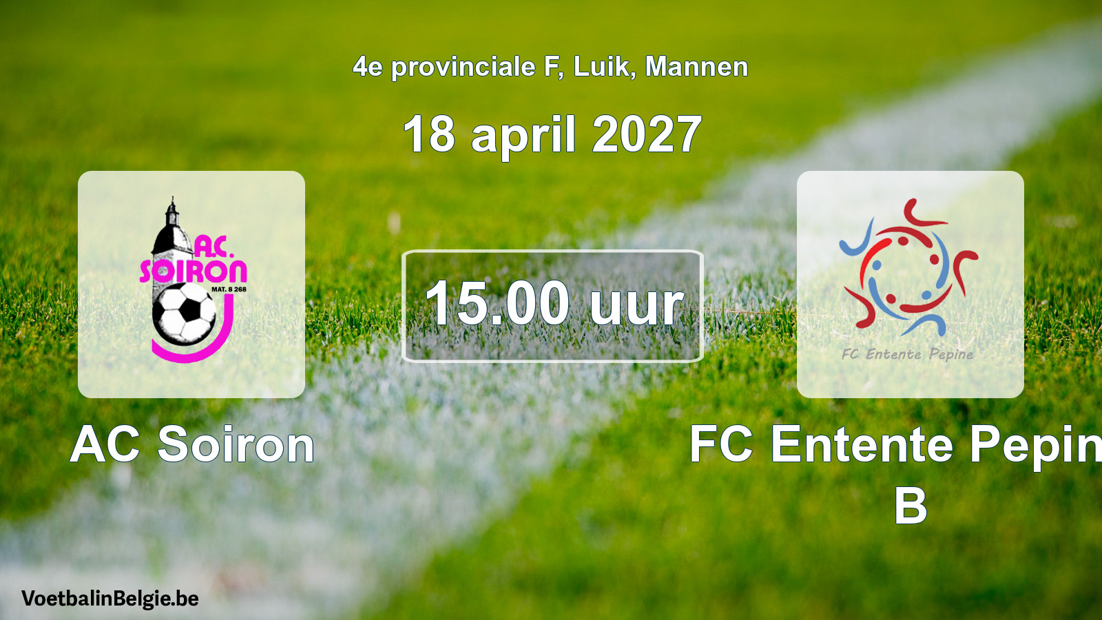 Geplande wedstrijd mannenvoetbal: AC Soiron - FC Entente Pepine B (18 april 2027)